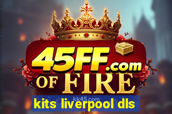 kits liverpool dls